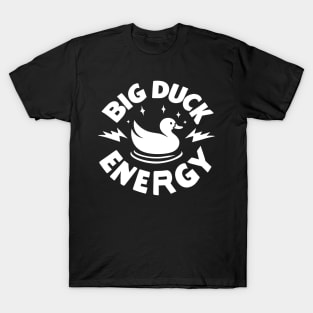 Big Duck Energy Duck Pun Yellow Duck Rubber Duck Funny Duck T-Shirt